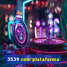 3539 com plataforma